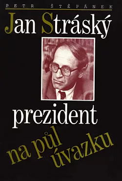Jan Stráský - prezident na půl úvazku