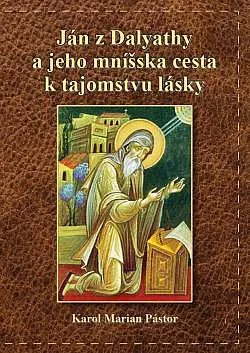 Ján z Dalyathy a jeho mníšska cesta k tajomstvu lásky
