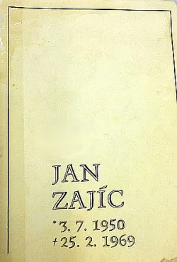 Jan Zajíc: * 3.7.1950, † 25.2.1969
