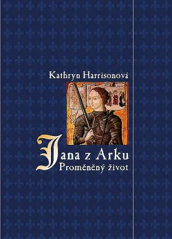Jana z Arku - Proměněný život
