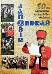 Jánošík - Ondráš 50 let vojenského uměleckého souboru Ondráš