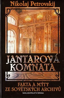 Jantarová komnata: Fakta a mýty ze sovětských archivů