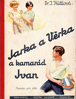 Jarka a Věrka a kamarád Ivan