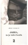 Jarka, to je bůh člověk