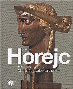 Jaroslav Horejc / Mistr českého art deca