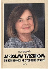 Jaroslava Tvrzníková : od Robinsonky ke Svobodné Evropě