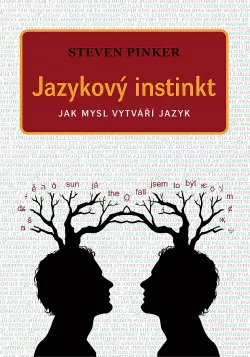 Jazykový instinkt – Jak mysl vytváří jazyk