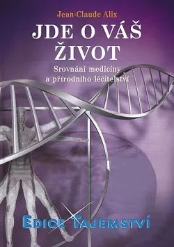 Jde o váš život – Srovnání medicíny a přírodního léčitelství