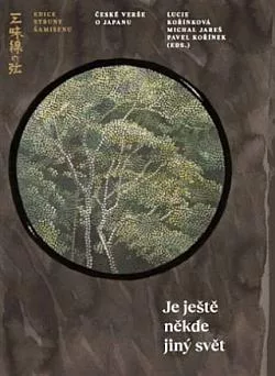 Je ještě někde jiný svět: České verše o Japanu