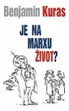 Je na Marxu život?