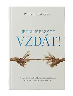 Je příliš brzy to vzdát!