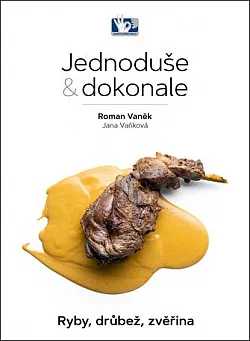 Jednoduše a dokonale - Ryby, drůbež, zvěřina