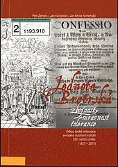 Jednota bratrská - zbožnost, mravnost, tolerance: Odkaz české reformace evropské duchovní kultuře, 550. výročí vzniku (1457-2007)