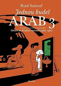 Jednou budeš Arab 3: Dětství na Blízkém východě (1985–1987)