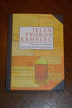 Jelen - Prokop - Krmelec. Z historie a současnosti jindřichohradeckého pohostinství