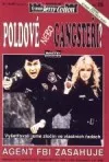 Poldové nebo gangsteři?