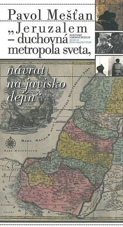 Jeruzalem - duchovná metropola sveta, návrat na javisko dejín