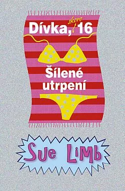Dívka, skoro 16: Šílené utrpení