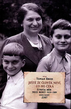 Ještě že člověk neví, co ho čeká: Života běh mezi roky 1929-1989