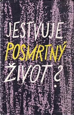 Jestvuje posmrtný život?