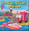 Jezdíme, létáme, plujeme