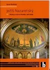 Ježíš Nazaretský. Otázka a výzva člověku naší doby