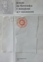 Jezuiti na Slovensku v minulosti aj v súčasnosti