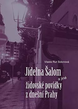 Jídelna Šalom a jiné židovské povídky z dnešní Prahy