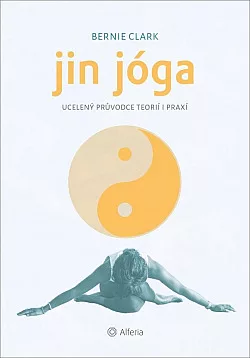 Jin jóga - Ucelený průvodce teorií i praxí