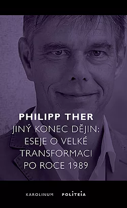 Jiný konec dějin: Eseje o velké transformaci po roce 1989