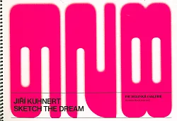 Jiří Kuhnert: Sketch the dream