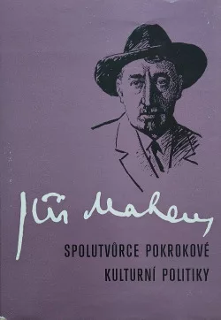 Jiří Mahen - Spolutvůrce pokrokové kulturní politiky