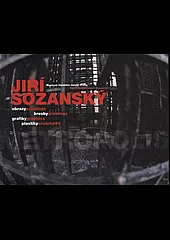 Jiří Sozanský - metropolis: Obrazy, kresby, grafiky, plastiky