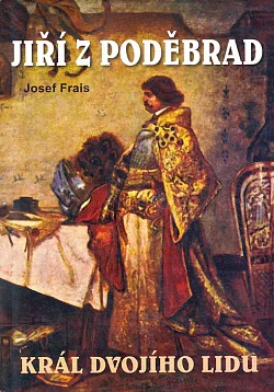 Jiří z Poděbrad - král dvojího lidu
