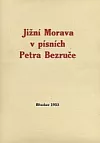 Jižní Morava v písních Petra Bezruče