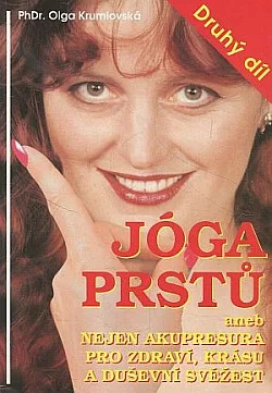 Jóga prstů aneb Nejen akupresura pro zdraví, krásu a duševní svěžest
