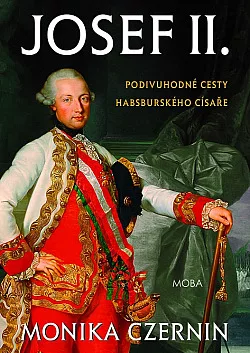 Josef II.: Podivuhodné cesty habsburského císaře