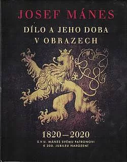 Josef Mánes: Dílo a jeho doba v obrazech - 1820-2020