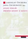 Josef Pekař: Příběh knihy o kosti