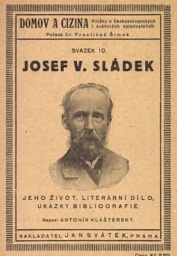 Josef V. Sládek jeho život a literární dílo