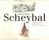 Josef Václav Scheybal : kresby a akvarely z Jizerských hor, Jablonecka, Podještědí a Pojizeří