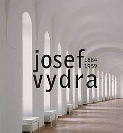 Josef Vydra: 1884-1959 (v kontextu umělecké a výtvarně pedagogické avantgardy 20. století)