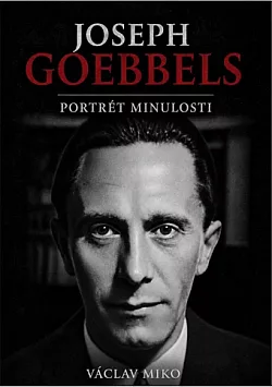 Joseph Goebbels - portrét minulosti
