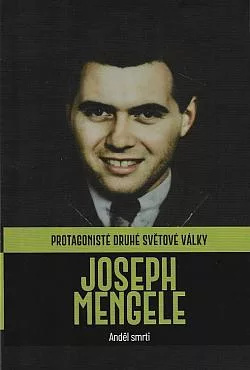 Joseph Mengele: Anděl smrti