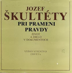 Jozef Škultéty: Pri prameni pravdy