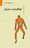 Jsem tranďák!