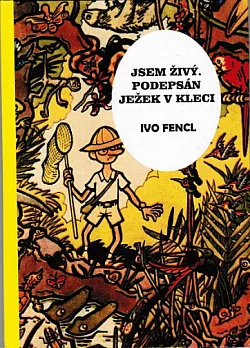 Jsem živý. Podepsán Ježek v kleci