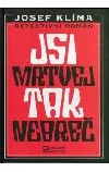Jsi mrtvej, tak nebreč