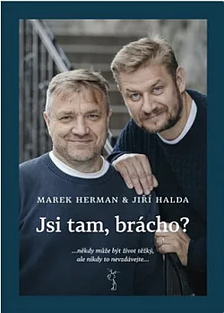 Jsi tam, brácho?