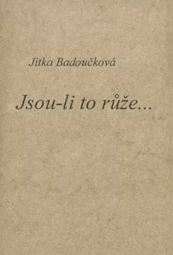 Jsou-li to růže...